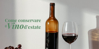 Come conservare il vino durante la stagione estiva